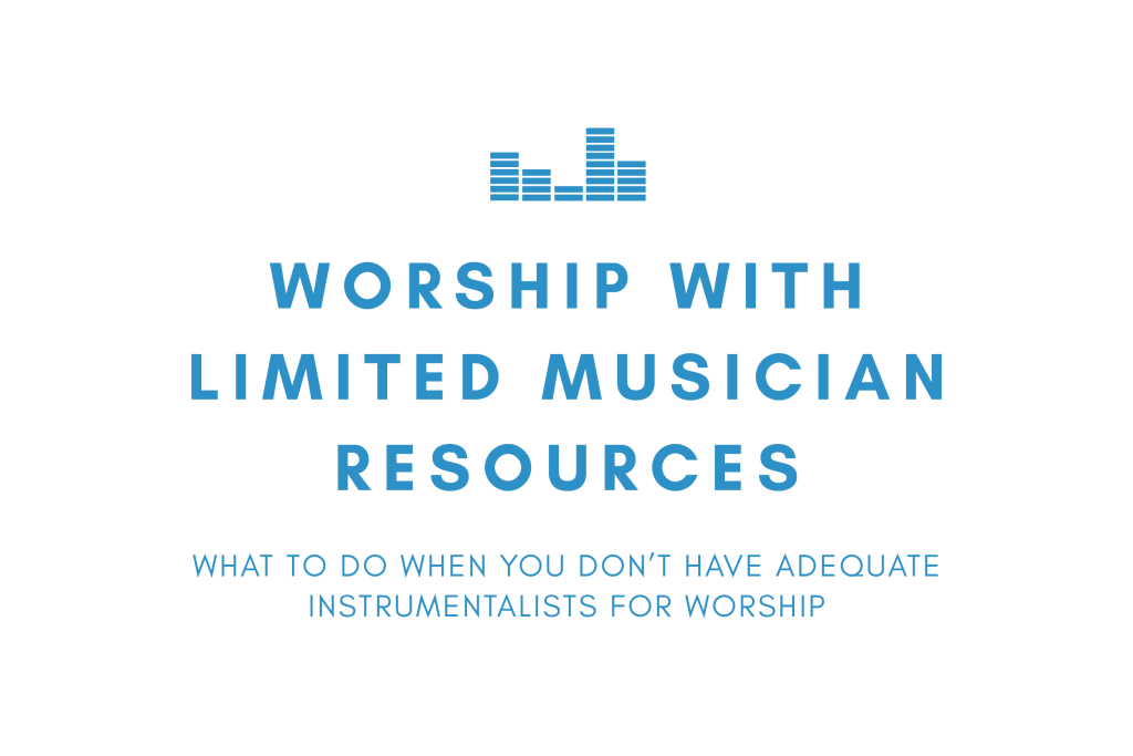 Worship with Limited Musician Resources